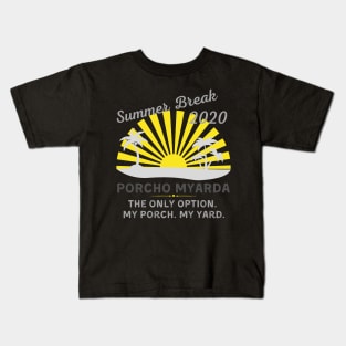 Summer Break 2020 Porcho Myarda Kids T-Shirt